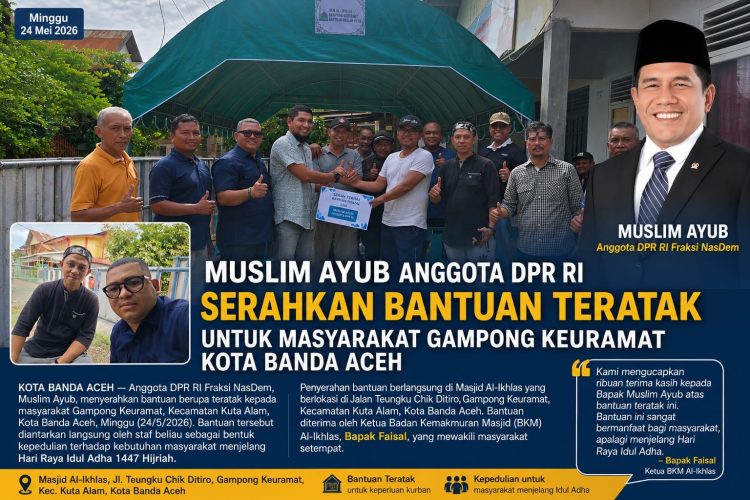 Muslim Ayub Serahkan Bantuan Teratak untuk Warga Gampong Keuramat Jelang Idul Adha
